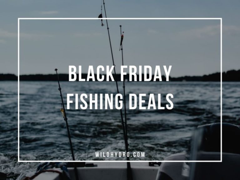 best-black-friday-fishing-deals-of-2023-sales-on-now-wild-hydro